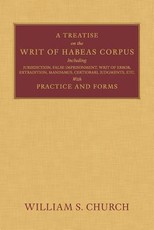 A Treatise of the Writ of Habeas Corpus