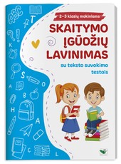 Skaitymo įgūdžių lavinimas. Su teksto suvokimo testais 2–3 klasių mokiniams