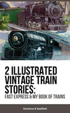 2 Illustrated Vintage Train Stories: Fast Express & My Book of Trains