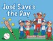 JosÃ© Saves the Day