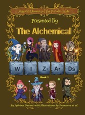 Magical Elements of the Periodic Table Presented By The Alchemical Wizards - Book 1