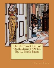 The Patchwork Girl of Oz.children's NOVEL By. L. Frank Baum