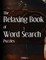The Relaxing Book of Word Search Puzzles Volume 9