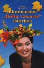 Įdomiausios „Bobų vasaros“ istorijos