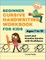 Beginner Cursive Handwriting Workbook for Kids