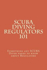 SCUBA Diving Regulators 101