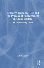 Research Evidence Use and the Process of Improvement in Child Welfare