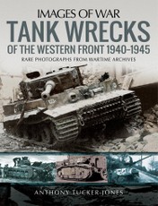 Tank Wrecks of the Western Front, 1940-1945