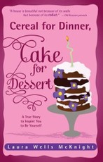 Cereal for Dinner, Cake for Dessert