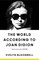 The World According to Joan Didion