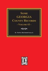 Some Georgia County Records, Volume 3.