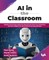 AI in the Classroom