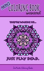 Mom's Coloring Book Uncensored (travel edition)