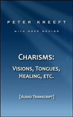 Charisms: Visions, Tongues, Healing, etc.  (Transcript)