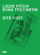 Lizze Fitch / Ryan Trecartin: Site Visit