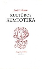 Kultūros semiotika. Straipsnių rinktinė