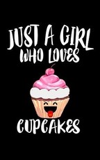 Just A Girl Who Loves Cupcakes