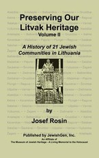 Preserving Our Litvak Heritage- Volume II