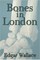 Bones in London