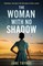 The Woman With No Shadow