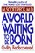 A World Waiting to Be Born