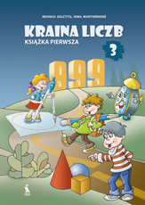 Kraina liczb. Matematikos vadovėlis III klasei. Pirmoji knyga