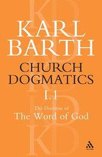 Church Dogmatics The Doctrine of the Word of God, Volume 1, Part1