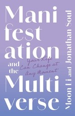 Manifestation and the Multiverse