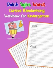 Dolch Sight Words Cursive Handwriting Workbook for Kindergarten