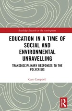 Education in a Time of Social and Environmental Unravelling