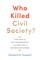 Who Killed Civil Society?