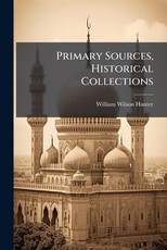 Primary Sources, Historical Collections