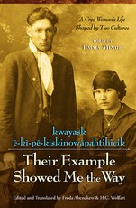 Their Example Showed Me the Way / Kwayask Ã-KÃ®-PÃª-KiskinowÃ¢pahtihicik