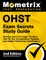 Ohst Exam Secrets Study Guide - Review and Full-Length Practice Test for the Occupational Hygiene and Safety Technician Certification
