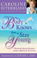 The Body Knows...How to Stay Young