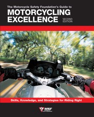The Motorcycle Safety Foundation's Guide to Motorcycling Excellence, Second Edition