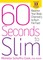 60 Seconds to Slim