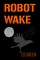 Robot Wake