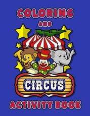 Circus Coloring and Activity Book