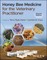 Honey Bee Medicine for the Veterinary Practitioner