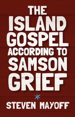 The Island Gospel According to Samson Grief
