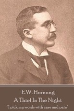 E.W. Hornung - A Thief In The Night