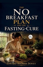 The No Breakfast Plan and the FastingCure