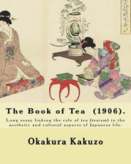 The Book of Tea (1906). By