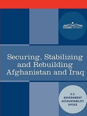 Securing, Stabilizing and Rebuilding Afghanistan and Iraq