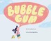Bubble Gum