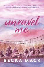 Mack, B: Unravel Me