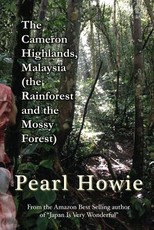 The Cameron Highlands, Malaysia (the Rainforest and the Mossy Forest)