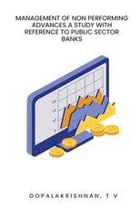 Management of non performing advances a study with reference to public sector banks