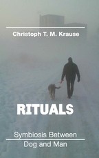Rituals - Symbiosis between Dog and Man